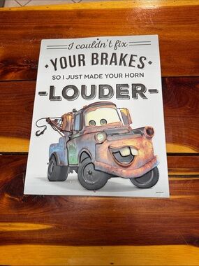 Disney Pixar Mater 'Your Brakes Louder' White Wall Sign